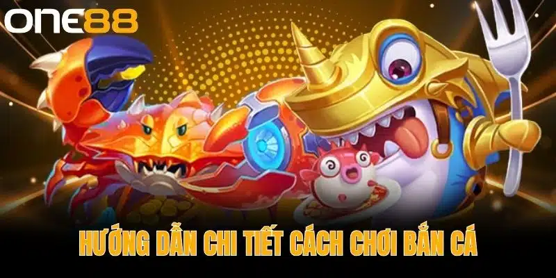 Hướng Dẫn Chi Tiết Cách Chơi Bắn Cá