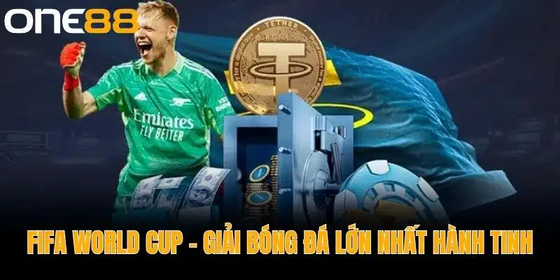 FIFA World Cup - Giải bóng đá lớn nhất hành tinh