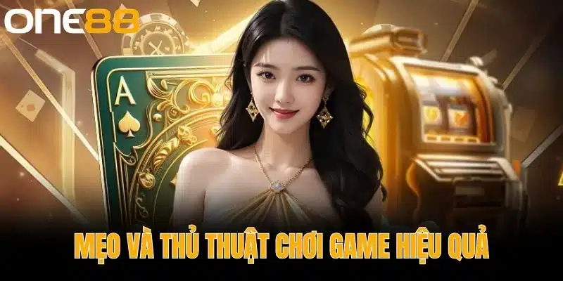 Mẹo và Thủ Thuật Chơi Game Hiệu Quả