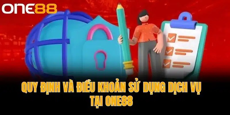 Quy Định và Điều Khoản Sử Dụng Dịch Vụ Tại One88