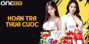 Hoàn Trả Thua Cược One88 - Cơ Hội Nhận Tiền Hoàn Siêu Khủng