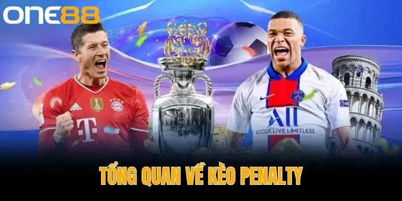 Tổng Quan về Kèo Penalty