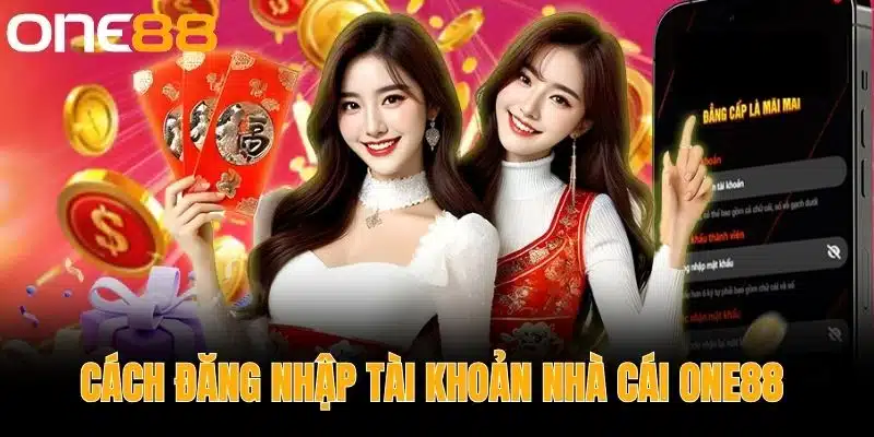 Cách đăng nhập tài khoản Nhà cái One88