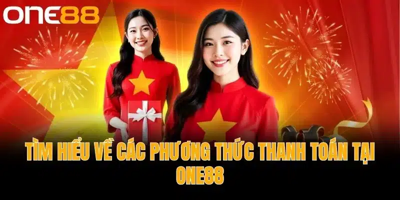 Tìm hiểu về các phương thức thanh toán tại One88