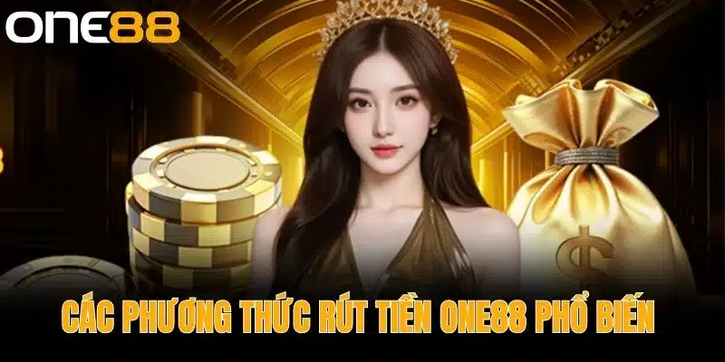 Các phương thức rút tiền One88 phổ biến 