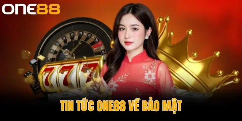 Tin tức One88 về Bảo mật